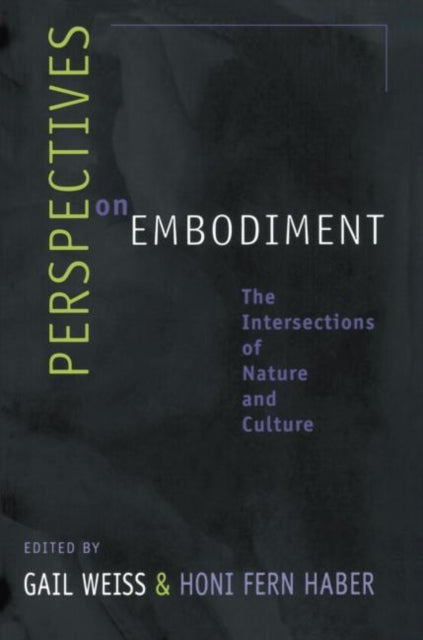 Book cover of: Perspectives on Embodiment. By: Gail Weiss
