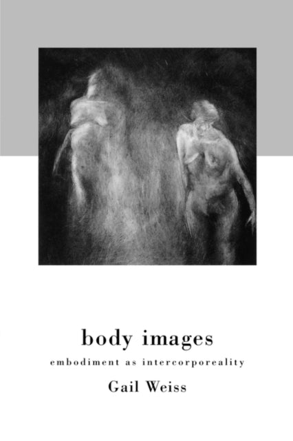 Book cover of: Body Images. By: Gail Weiss