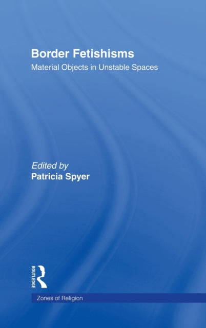 Book cover of: Border Fetishisms. By: Patricia Spyer