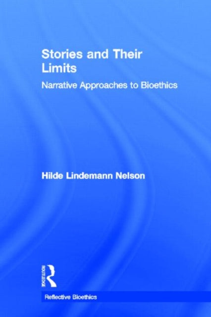 Book cover of: Stories and Their Limits. By: Hilde Nelson