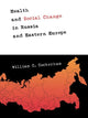 Book cover of: Health and Social Change in Russia and Eastern Europe