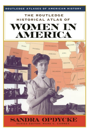 Routledge Historical Atlas of Women in America