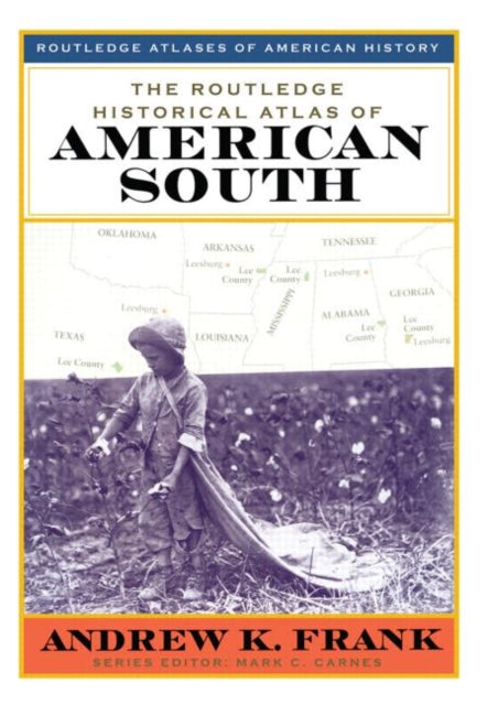 Book cover of: Routledge Historical Atlas of the American South. By: Andrew K. Frank