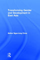 Book cover of: Transforming Gender and Development in East Asia. By: Esther Chow