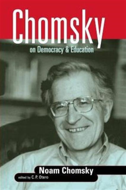 Book cover of: Chomsky on Democracy and Education. By: Noam Chomsky