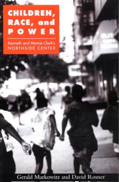 Book cover of: Children, Race, and Power. By: Geral Markowitz