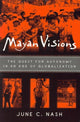 Book cover of: Mayan Visions. By: June C. Nash