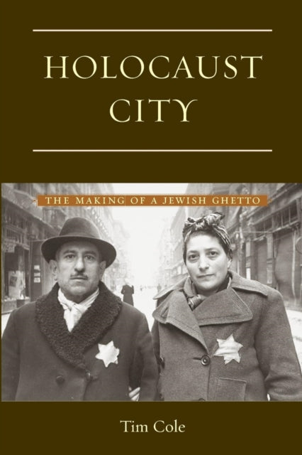 Book cover of: Holocaust City. By: Tim Cole