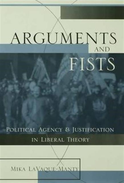 Book cover of: Arguments and Fists. By: M LaVaque Manty