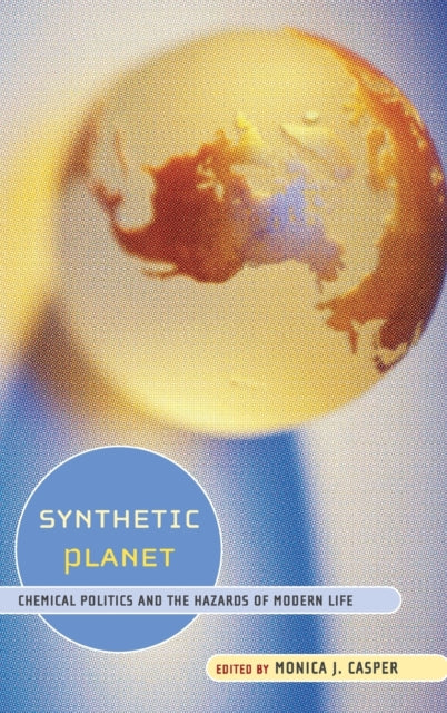 Book cover of: Synthetic Planet. By: Monica Casper