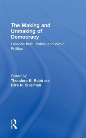 Making and Unmaking of Democracy