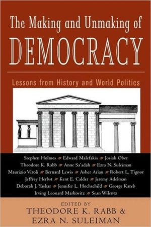 Making and Unmaking of Democracy