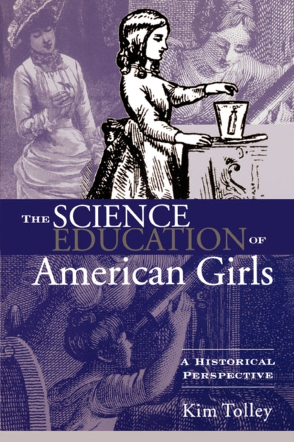 Book cover of: Science Education of American Girls. By: Kim Tolley