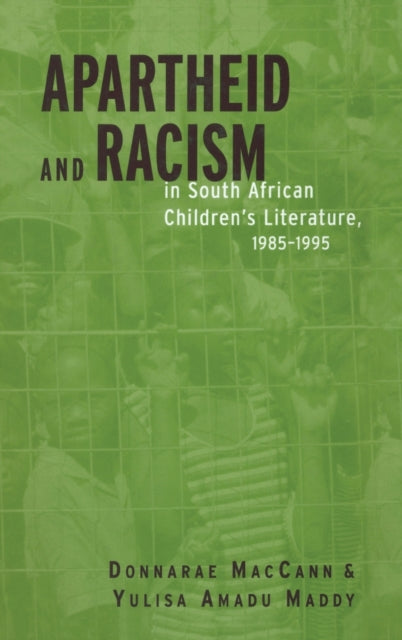 Book cover of: Apartheid and Racism in South African Children's Literature 1985-1995