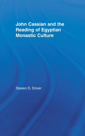 John Cassian and the Reading of Egyptian Monastic Culture