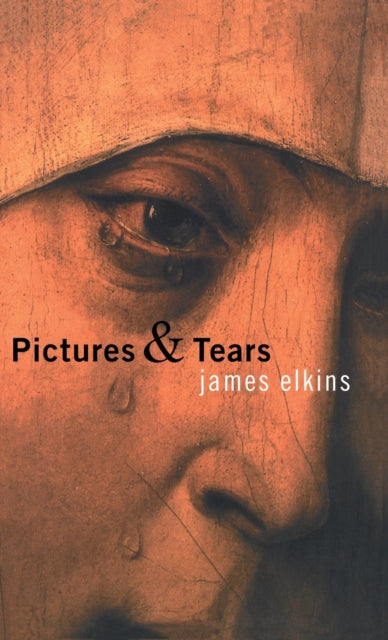 Book cover of: Pictures and Tears. By: James Elkins