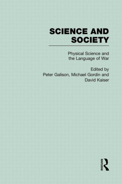 Book cover of: Physical Sciences and the Language of War. By: Michael Gordin