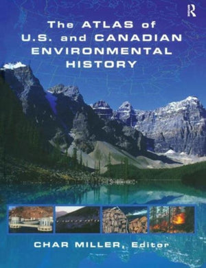 The Atlas of U.S. and Canadian Environmental History