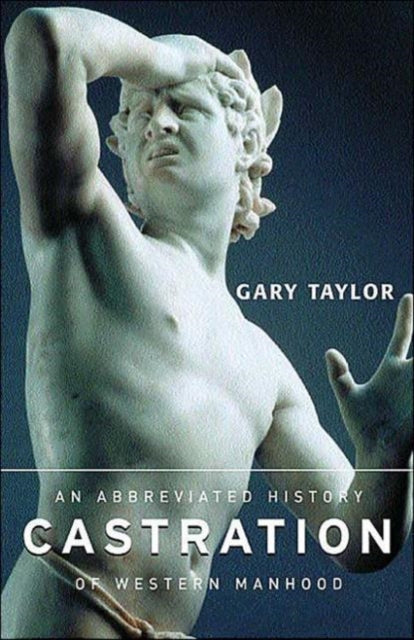Book cover of: Castration. By: Gary Taylor