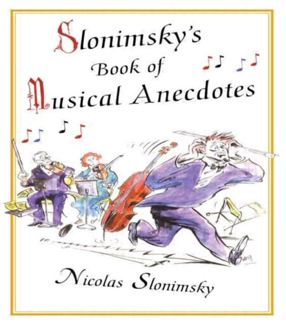 Book cover of: Slonimsky's Book of Musical Anecdotes. By: Nicho Slonimsky