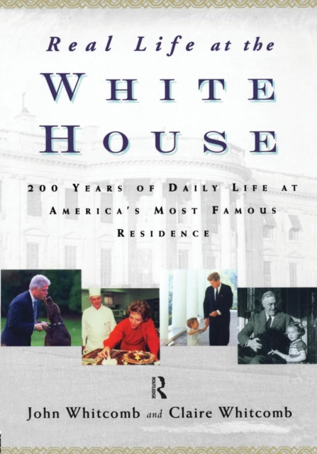 Book cover of: Real Life at the White House. By: Claire Whitcomb