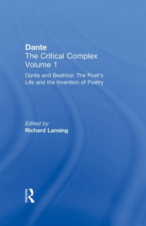 Dante and Beatrice: The Poet's Life and the Invention of Poetry