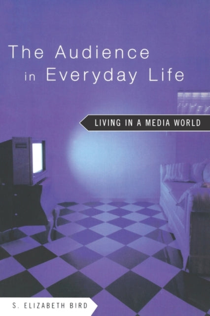 Book cover of: Audience in Everyday Life. By: S. Elizabe Bird, Richard Butsch