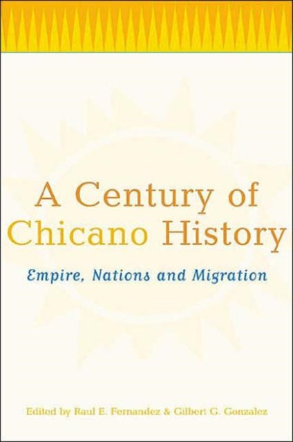 Book cover of: Century of Chicano History. By: Raul Fernandez