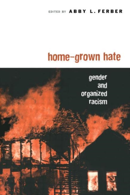 Book cover of: Home-Grown Hate. By: Abby L. Ferber