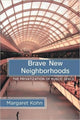 Book cover of: Brave New Neighborhoods. By: Margaret Kohn