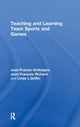 Book cover of: Teaching and Learning Team Sports and Games. By: Jean-Francis Grehaigne