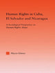 Book cover of: Human Rights in Cuba, El Salvador and Nicaragua. By: Mayra Gomez