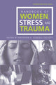 Book cover of: Handbook of Women, Stress and Trauma. By: Kathleen Kendall-Tackett