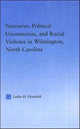 Book cover of: Narrative, Political Unconscious and Racial Violence in Wilmington, North Carolina