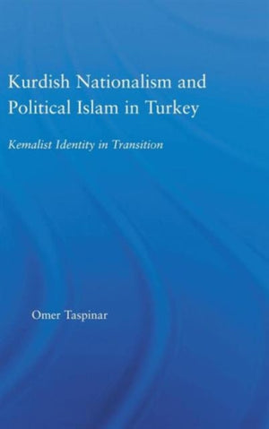 Kurdish Nationalism and Political Islam in Turkey