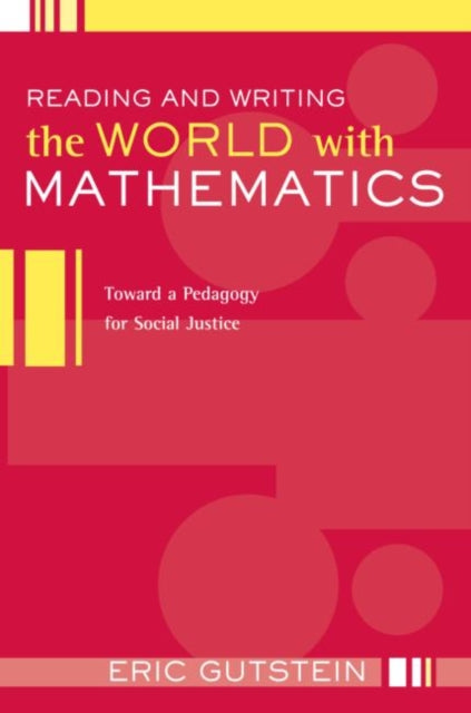 Book cover of: Reading and Writing the World with Mathematics. By: Eric Gutstein