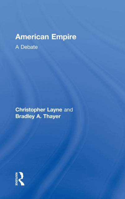 Book cover of: American Empire. By: Bradley A. Thayer