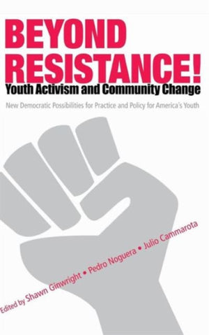 Beyond Resistance! Youth Activism and Community Change