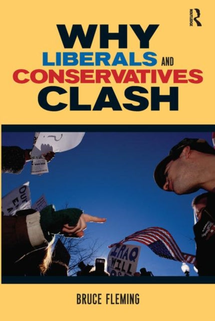 Book cover of: Why Liberals and Conservatives Clash. By: Bruce E. Fleming