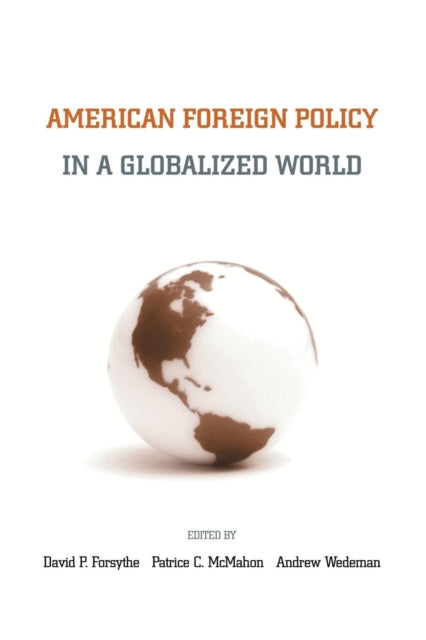 Book cover of: American Foreign Policy in a Globalized World