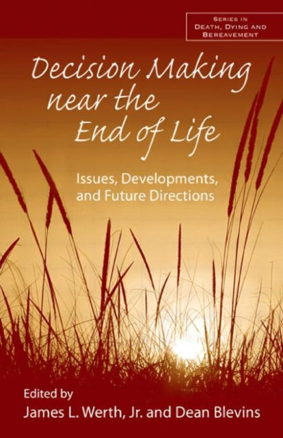 Book cover of: Decision Making near the End of Life. By: James L. Werth