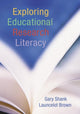 Book cover of: Exploring Educational Research Literacy. By: Gary Shank