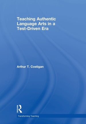 Teaching Authentic Language Arts in a Test-Driven Era