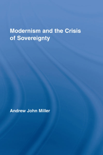 Modernism and the Crisis of Sovereignty