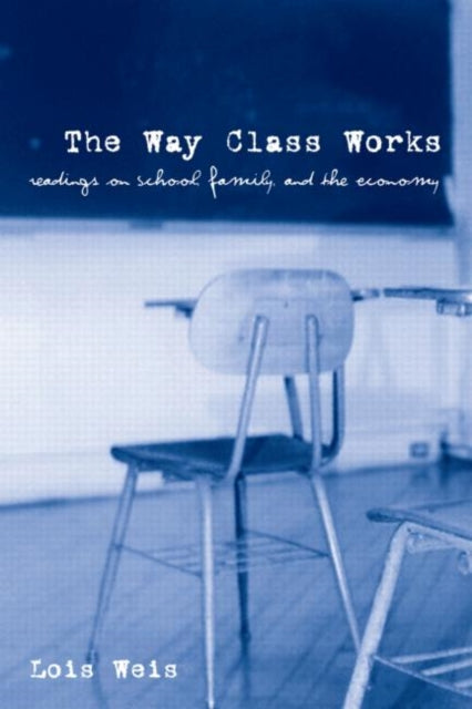 Book cover of: Way Class Works. By: Lois Weis