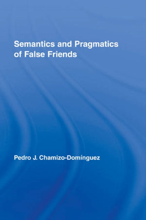 Semantics and Pragmatics of False Friends
