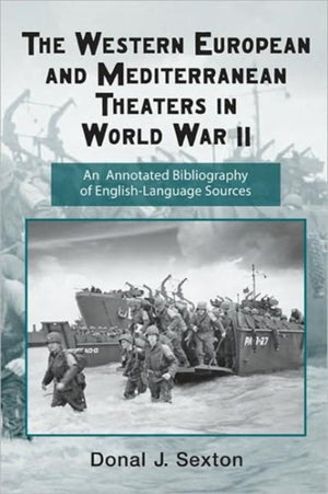 The Western European and Mediterranean Theaters in World War II