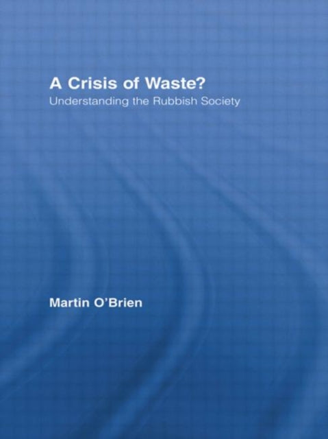 Book cover of: Crisis of Waste?. By: Martin O'Brien