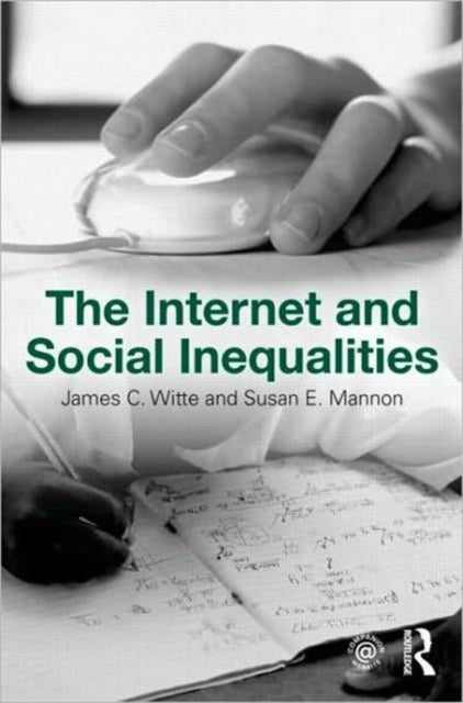 Book cover of: Internet and Social Inequalities. By: James C. Witte