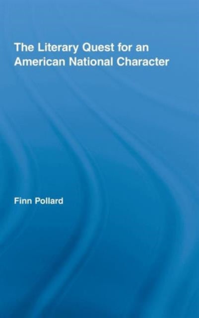 Book cover of: Literary Quest for an American National Character. By: Finn Pollard